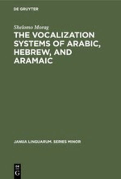 Cover for Morag · The Vocalization Systems of Arabi (Book) (1972)