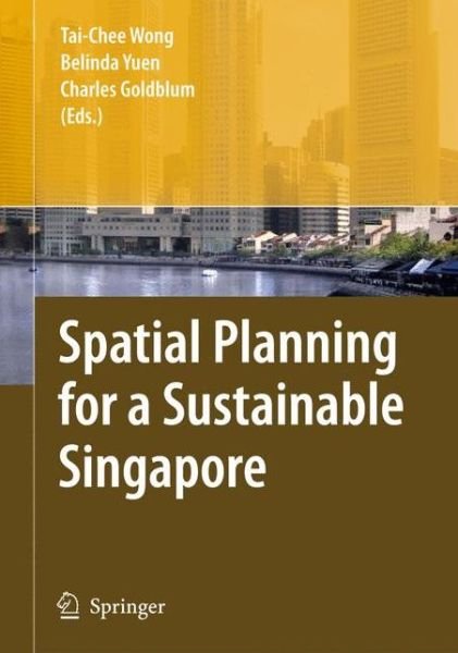 Cover for Tai-chee Wong · Spatial Planning for a Sustainable Singapore (Pocketbok) [Softcover reprint of hardcover 1st ed. 2008 edition] (2010)