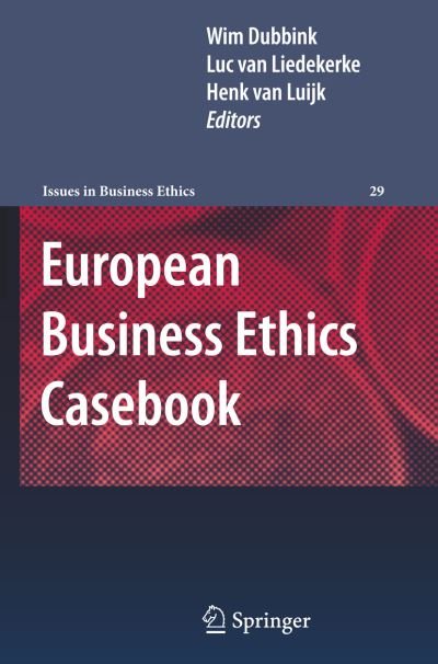 Wim Dubbink · European Business Ethics Casebook: The Morality of Corporate Decision Making - Issues in Business Ethics (Pocketbok) (2011)