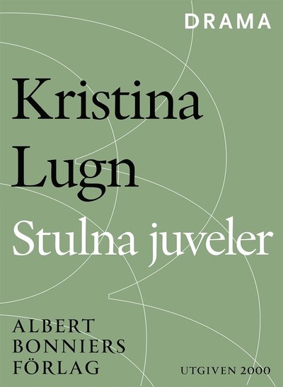 Stulna juveler - Kristina Lugn - Books - Albert Bonniers Förlag - 9789100137656 - July 18, 2013