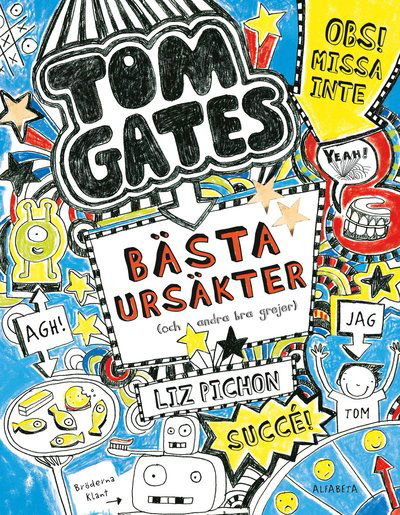 Tom Gates: Tom Gates bästa ursäkter (och andra bra grejer) - Liz Pichon - Bøger - Alfabeta - 9789150116656 - 16. marts 2015