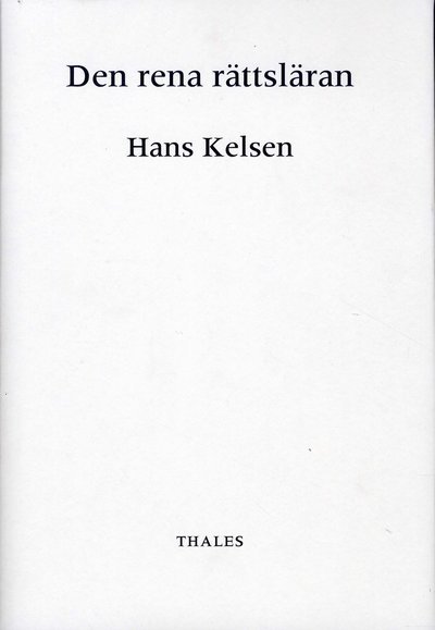Den rena rättsläran - Hans Kelsen - Kirjat - Bokförlaget Thales - 9789172350656 - tiistai 15. heinäkuuta 2008