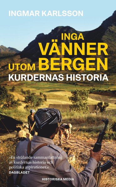 Cover for Ingmar Karlsson · Inga vänner utom bergen : kurdernas historia (Paperback Book) (2019)