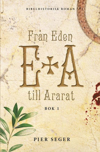 Cover for Pier Seger · Från Eden till Ararat. Bok 1 (Bound Book) (2020)