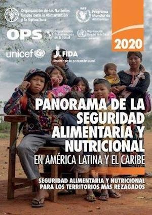 Cover for Food and Agriculture Organization of the United Nations · Panorama de la Seguridad Alimentaria y Nutricional en America Latina y el Caribe 2020: Seguridad Alimentaria y Nutricional para los Territorios mas Rezagados (Pocketbok) (2021)