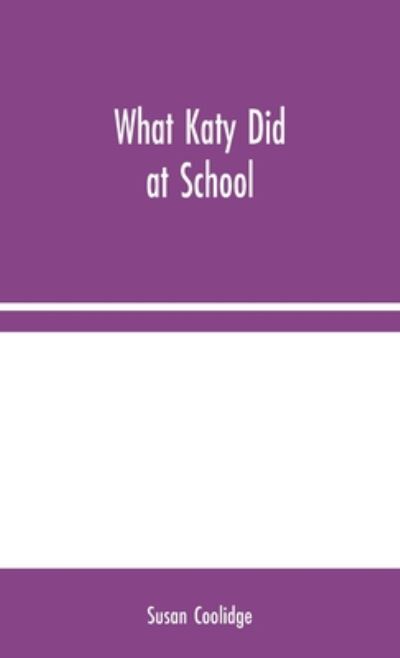 Cover for Susan Coolidge · What Katy Did at School (Gebundenes Buch) (2020)