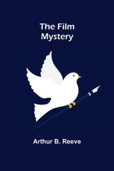Cover for Arthur B Reeve · The Film Mystery (Paperback Book) (2022)