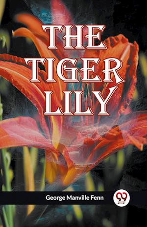 Cover for Manville Fenn George · The Tiger Lily (Edition2023) (Paperback Book) (2023)