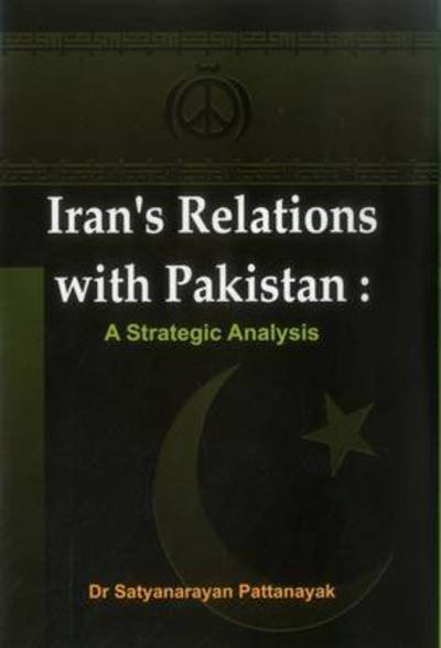 Cover for Satyanarayan Pattanayak · Iran's Relations with Pakistan: A Strategic Analysis (Innbunden bok) (2011)