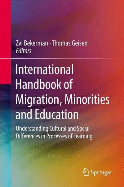 Cover for Zvi Bekerman · International Handbook of Migration, Minorities and Education: Understanding Cultural and Social Differences in Processes of Learning (Hardcover bog) (2011)