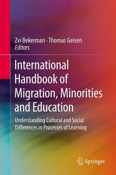 Cover for Zvi Bekerman · International Handbook of Migration, Minorities and Education: Understanding Cultural and Social Differences in Processes of Learning (Hardcover Book) (2011)