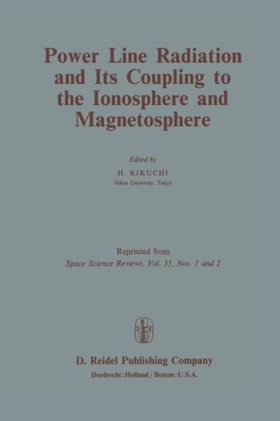 H Kikuchi · Power Line Radiation and Its Coupling to the Ionosphere and Magnetosphere (Pocketbok) [Softcover reprint of the original 1st ed. 1983 edition] (2011)
