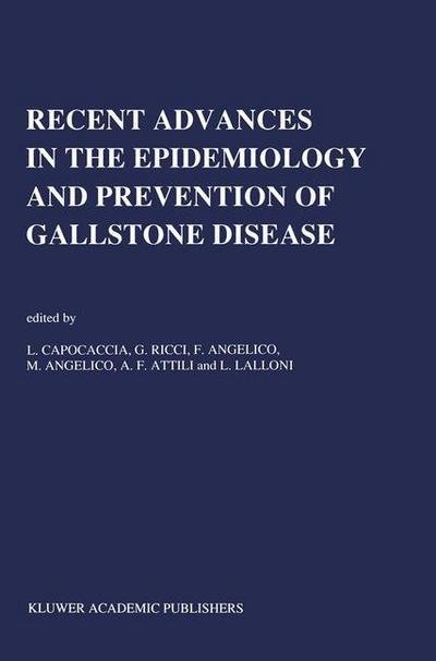Cover for L Capocaccia · Recent Advances in the Epidemiology and Prevention of Gallstone Disease: Proceedings of the Second International Workshop on Epidemiology and Prevention of Gallstone Disease, held in Rome, December 4-5, 1989 - Developments in Gastroenterology (Paperback Bog) [Softcover reprint of the original 1st ed. 1991 edition] (2012)