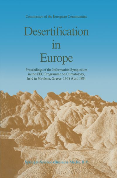 Cover for R Fantechi · Desertification in Europe: Proceedings of the Information Symposium in the EEC Programme on Climatology, held in Mytilene, Greece, 15-18 April 1984 (Paperback Book) [Softcover reprint of the original 1st ed. 1986 edition] (2014)