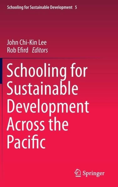 John Chi Lee · Schooling for Sustainable Development Across the Pacific - Schooling for Sustainable Development (Hardcover bog) (2014)