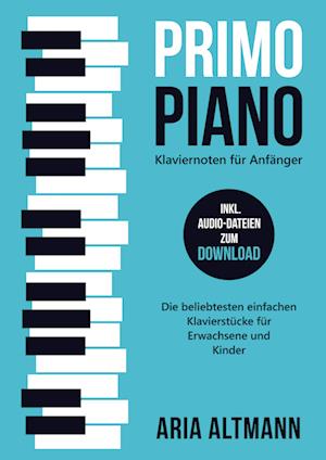 Cover for Aria Altmann · Primo Piano - Klaviernoten für Anfänger (Pocketbok) (2021)