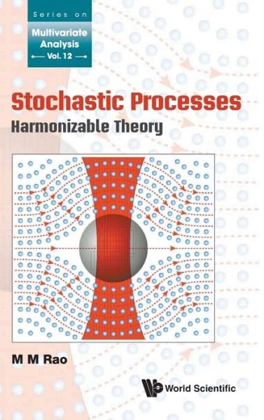 Cover for Rao, Malempati Madhusudana (Univ Of California, Riverside, Usa) · Stochastic Processes: Harmonizable Theory - Series On Multivariate Analysis (Hardcover Book) (2020)