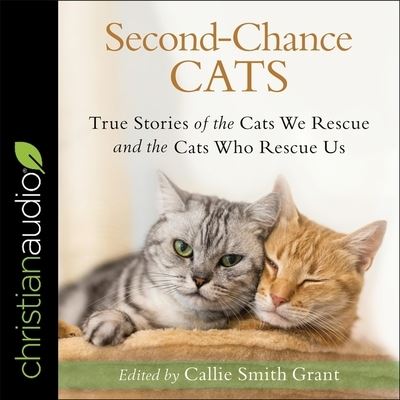 Second-Chance Cats - Callie Smith Grant - Muzyka - Christianaudio - 9798200530656 - 15 września 2020