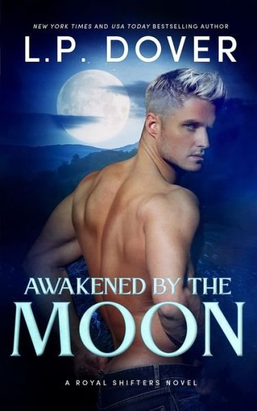 Cover for L P Dover · Awakened by the Moon - A Royal Shifters Novel (Paperback Bog) (2022)