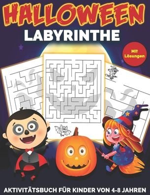 Cover for Mezzyart Designs · Halloween Labyrinthe: Aktivitatsbuch fur Kinder Von 4-8 Jahren Mit Loesungen Keine Langeweile mehr mit aufregenden Halloween-Labyrinthen (Paperback Book) (2021)