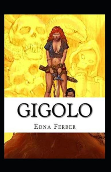 Cover for Edna Ferber · Gigolo Illustrated (Paperback Book) (2021)