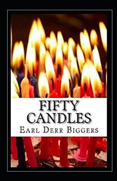 Fifty Candles Illustrated - Earl Derr Biggers - Books - Independently Published - 9798519494656 - June 12, 2021