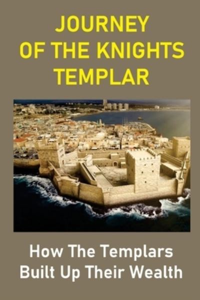 Cover for Sid Tuman · Journey Of The Knights Templar (Paperback Book) (2021)