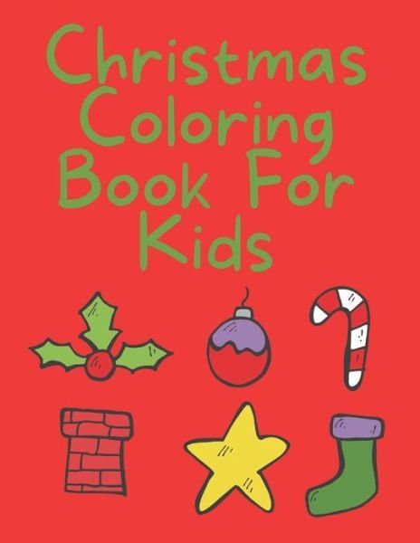 Christmas Coloring Book For Kids - Uncle Steve - Bøger - Independently Published - 9798560067656 - 6. november 2020