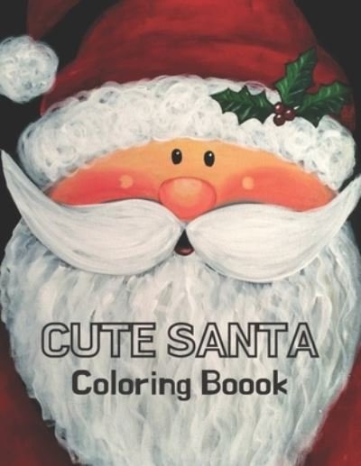 Cute Santa Coloring Book - Ez Publication - Bøker - Independently Published - 9798561099656 - 8. november 2020