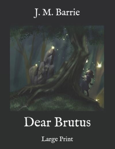 Cover for James Matthew Barrie · Dear Brutus (Paperback Bog) (2020)