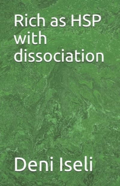 Cover for Deni Iseli · Rich as HSP with dissociation (Paperback Book) (2020)