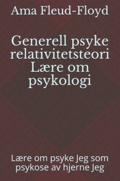 Generell psyke relativitetsteori Laere om psykologi - Ama Fleud-Floyd - Bøger - Independently Published - 9798588100656 - 30. december 2020