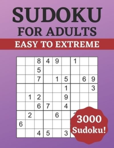 Sudoku for Adults Easy to Extreme - Ken Smith - Bøker - Independently Published - 9798589848656 - 3. januar 2021