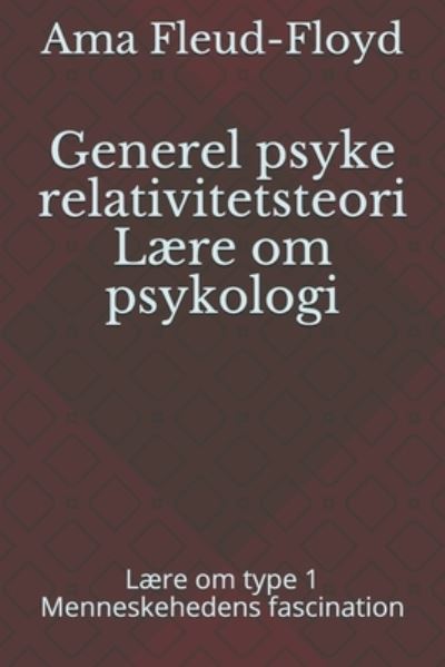 Cover for Ama Fleud-Floyd · Generel psyke relativitetsteori Laere om psykologi (Pocketbok) (2021)