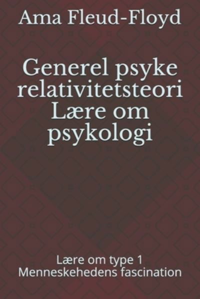 Generel psyke relativitetsteori Laere om psykologi - Ama Fleud-Floyd - Bøger - Independently Published - 9798590361656 - 4. januar 2021