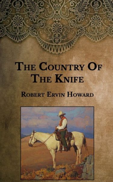 Cover for Robert Ervin Howard · The Country of The Knife (Paperback Book) (2021)