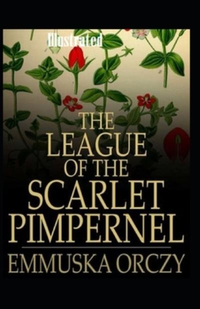 Cover for Emma Orczy · The League of the Scarlet Pimpernel Illustrated (Paperback Book) (2021)