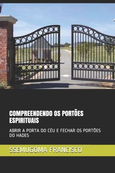 Cover for Ssemugoma Evangelist Francisco · Compreendendo OS Portoes Espirituais (Paperback Bog) (2020)