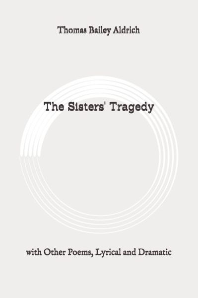 Cover for Thomas Bailey Aldrich · The Sisters' Tragedy (Paperback Book) (2020)