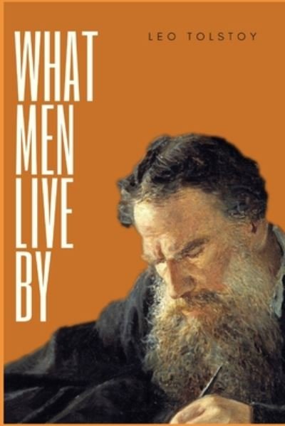 Cover for Leo Tolstoy · What Men Live By (Taschenbuch) (2020)
