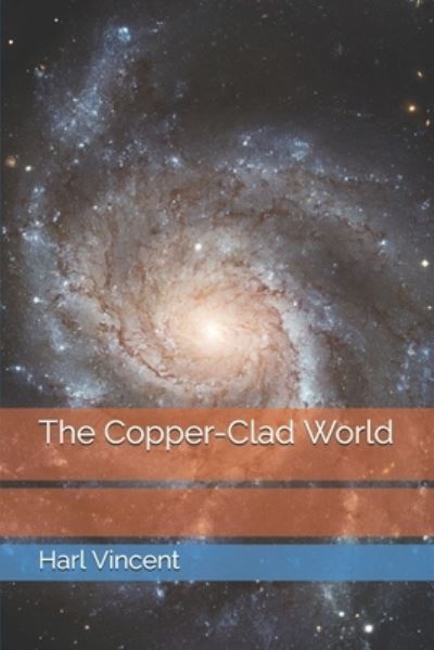 Cover for Harl Vincent · The Copper-Clad World (Paperback Book) (2021)