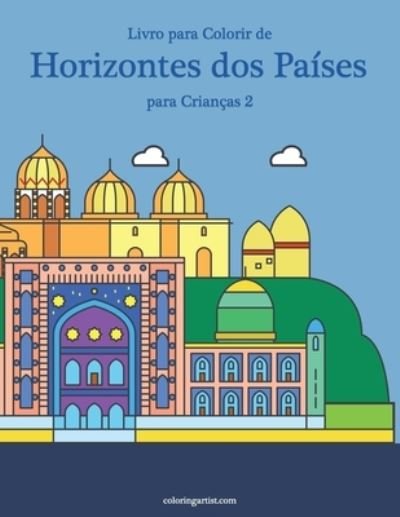 Cover for Nick Snels · Livro para Colorir de Horizontes dos Paises para Criancas 2 - Horizontes DOS Paises (Paperback Book) (2020)
