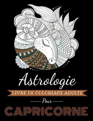 Cover for Arthas Page · Astrologie Livre de Coloriage Adulte pour Capricorne (Paperback Book) (2020)