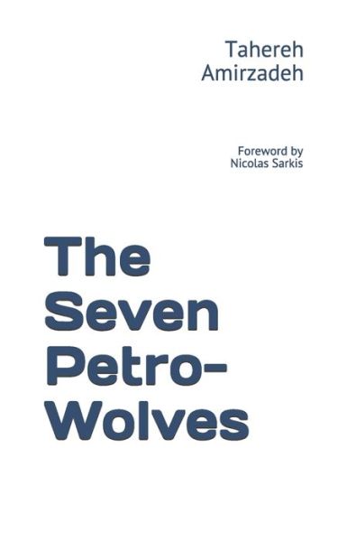 Cover for Tahereh Amirzadeh · The Seven Petro-Wolves (Paperback Book) (2021)