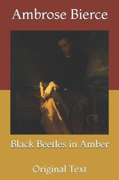 Cover for Ambrose Bierce · Black Beetles in Amber: Original Text (Paperback Bog) (2021)