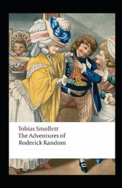 The Adventures of Roderick Random Annotated - Tobias Smollett - Bøker - Independently Published - 9798736770656 - 12. april 2021