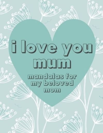 Cover for Zm Publishing · I Love You Mum (Pocketbok) (2021)