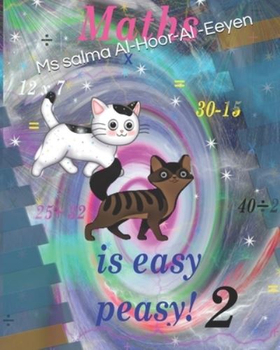 Cover for Salma Al -Hoor Al-Eeyen Kadri · Maths is easy peasy 2 - Maths Is Easy Peasy! (Paperback Book) (2021)