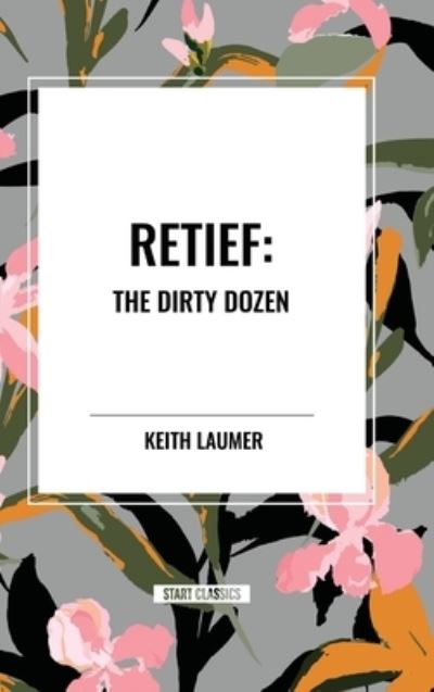 Retief: the Dirty Dozen - Keith Laumer - Books - Sta - 9798880910656 - May 15, 2024