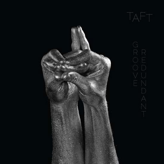 Groove Redundant - Taft - Música - AMS - 0020286217657 - 10 de fevereiro de 2015